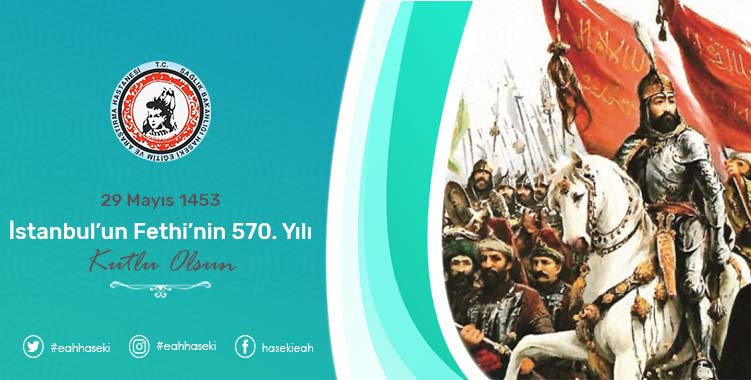 29 Mayıs 1453... İstanbul'un Fethi'nin 570.Yılı Kutlu Olsun.